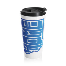Load image into Gallery viewer, HOME Montana!! Stainless Steel Travel Mug